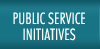 Public Service 
Initiatives